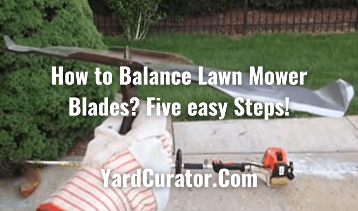 How to Balance Lawn Mower Blades? (5 Easy Steps)