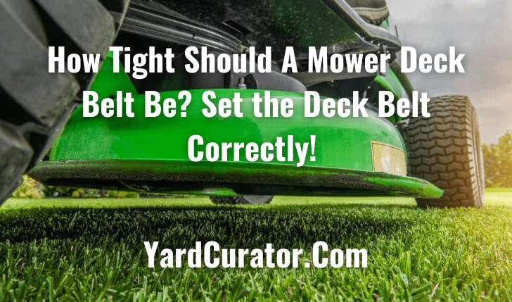 How Tight Should A Mower Deck Belt Be?