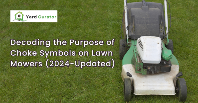 Decoding the Purpose of Choke Symbols on Lawn Mowers (2024-Updated)